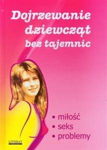 Obrazek Dojrzewanie dziewcząt bez tajemnic miłość, seks, problemy