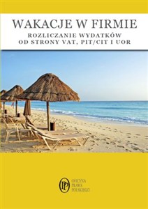 Obrazek Wakacje w firmie - rozliczanie wydatków od strony VAT, PIT/CIT i UOR