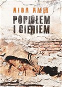 Zobacz : Popiołem i... - Aida Amer
