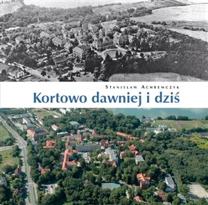 Obrazek Kortowo dawniej i dziś