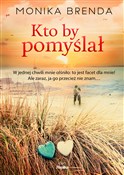Kto by pom... - Monika Brenda -  books in polish 