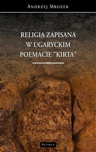 Obrazek Religia zapisana w ugaryckim poemacie Kirta