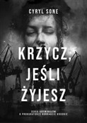 Polska książka : Krzycz, je... - Cyryl Sone