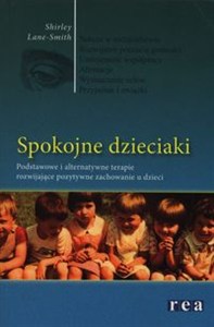 Obrazek Spokojne dzieciaki Podstawowe i alternatywne terapie rozwijające pozytywne zachowanie u dzieci