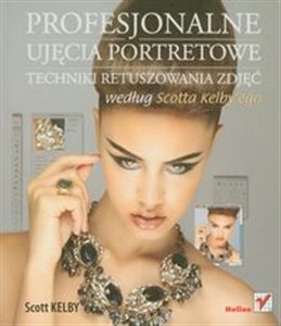 Obrazek Profesjonalne ujęcia portretowe Techniki retuszowania zdjęć według Scotta Kelby'ego