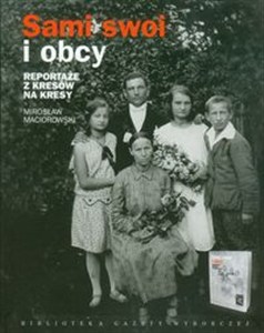 Obrazek Sami swoi i obcy Prawdziwe historie wypędzonych