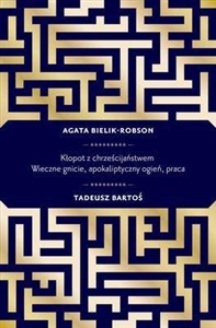 Obrazek Kłopot z chrześcijaństwem Wieczne gnicie, apokaliptyczny ogień, praca