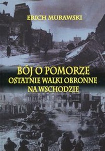 Obrazek Bój o Pomorze Ostatnie walki obronne na wschodzie