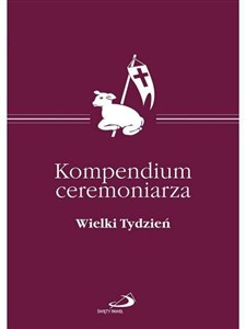 Picture of Kompendium Ceremoniarza. Wielki Tydzień