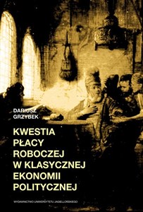 Obrazek Kwestia płacy roboczej w klasycznej ekonomii politycznej