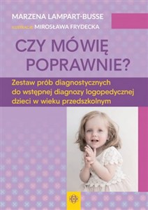 Obrazek Czy mówię poprawnie? Zestaw prób diagnostycznych do wstępnej diagnozy logopedycznej dzieci w wieku przedszkolnym