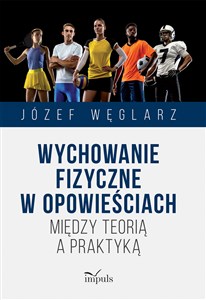 Obrazek Wychowanie fizyczne w opowieściach Między teorią a praktyką