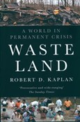 Waste Land... - Robert D. Kaplan -  books from Poland