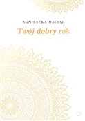 Twój dobry... - Agnieszka Maciąg -  Polish Bookstore 