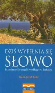Obrazek Dziś wypełnia się słowo Przesłanie Ewangelii według św. Łukasza