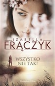 Wszystko n... - Izabella Frączyk - Ksiegarnia w UK