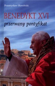 Obrazek Benedykt XVI Przerwany pontyfikat
