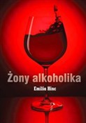 Żony alkoh... - Emilia Hinc - Ksiegarnia w UK