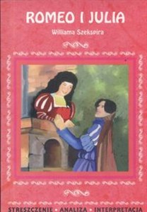 Obrazek Romeo i Julia Williama Szekspira streszczenie analiza interpretacja