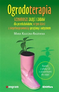 Obrazek Ogrodoterapia Scenariusze zajęć i zabaw dla przedszkolaków, w tym dzieci z niepełnosprawnością sprzężoną i autyzme