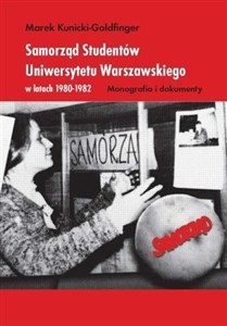 Obrazek Samorząd Studentów Uniwersytetu Warszawskiego w latach 1980-1982 Monografia i dokumenty