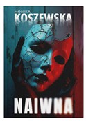 Zobacz : Naiwna - Monika Koszewska