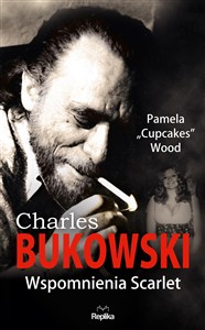 Obrazek CHARLES BUKOWSKI Wspomnienia Scarlet