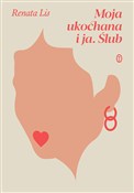 Moja ukoch... - Renata Lis -  books in polish 