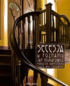 Zobacz : Secesja w ... - Jan Skuratowicz, Amgdalena Adamczewska, Piotr Walichnowski