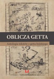 Obrazek Oblicza getta Antologia literatury z getta łódzkiego