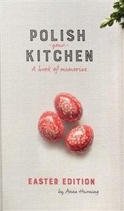 Obrazek Polish Your Kitchen A Book of Memories Easter Edition