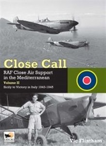 Obrazek Close Call RAF Close Air Support in the Mediterranean Volume II Sicily to Victory in Italy 1943-1945