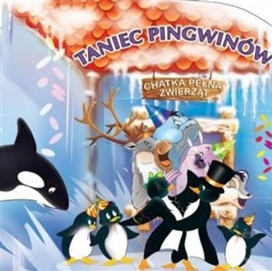 Obrazek Chatka pełna zwierząt. Taniec pingwinów