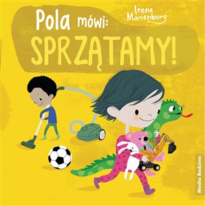 Obrazek Pola mówi: sprzątamy!. Pola mówi