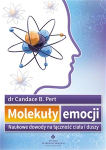 Picture of Molekuły emocji Naukowe dowody na łączność ciała i duszy