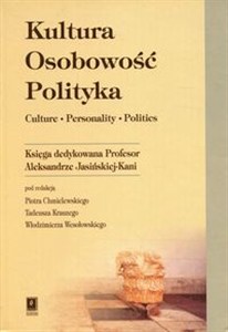 Picture of Kultura Osobowość Polityka Księga dedykowana Profesor Aleksandrze Jasińskiej-Kani
