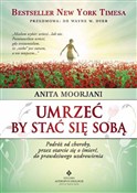 Umrzeć by ... - Anita Moorjani -  foreign books in polish 