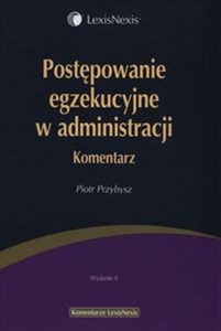 Obrazek Postępowanie egzekucyjne w administracji Komentarz