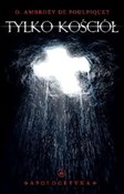 Książka : Tylko Kośc... - Ambroży Poulpiquet