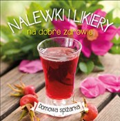 Nalewki i ... - Opracowanie Zbiorowe -  Książka z wysyłką do UK