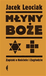 Obrazek Młyny boże Zapiski o Kościele i Zagładzie