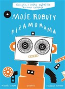 Zobacz : Moje robot... - Frederique Bertrand, Michael Leblond