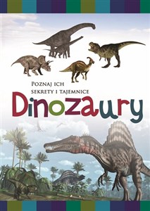 Obrazek Dinozaury Poznaj ich sekrety i tajemnice