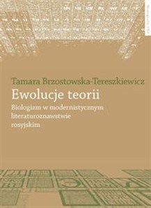 Obrazek Ewolucje teorii Biologizm w modernistycznym literaturoznawstwie rosyjskim