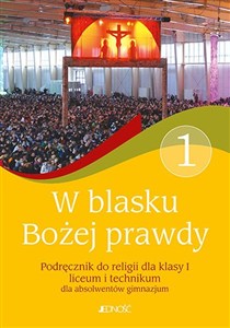 Obrazek W blasku Bożej prawdy 1 Podręcznik do religii Liceum, technikum. Szkoła ponadgimnazjalna