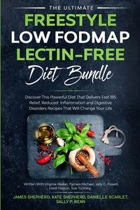 Obrazek The Ultimate Freestyle Low Fodmap Lectin-Free Diet Bundle Discover This Powerful Diet That Delivers Fast IBS Relief, Reduced Inflammation and Digestive Disorders That Will Change Your Life