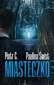 Miasteczko... - Paulina Świst, Piotr C. -  foreign books in polish 
