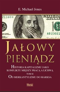 Obrazek Jałowy pieniądz Tom 2 Historia kapitalizmu jako konfliktu między pracą a lichwą. Od merkantylizmu do marksa