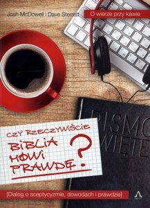 Obrazek Czy rzeczywiście Biblia mówi prawdę? Dialog o sceptycyzmie, dowodach i prawdzie.
