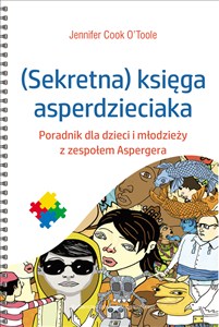 Picture of Sekretna księga asperdzieciaka Poradnik dla dzieci i młodzieży z zespołem Aspergera